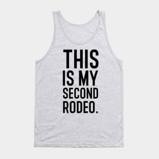This is my second rodeo. Tank Top